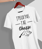 Tee shirt humour j'peux pas j'ai chasse, tee shirt chasse, idée cadeau adulte et enfant