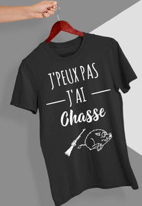 Tee shirt humour j'peux pas j'ai chasse, tee shirt chasse, idée cadeau adulte et enfant